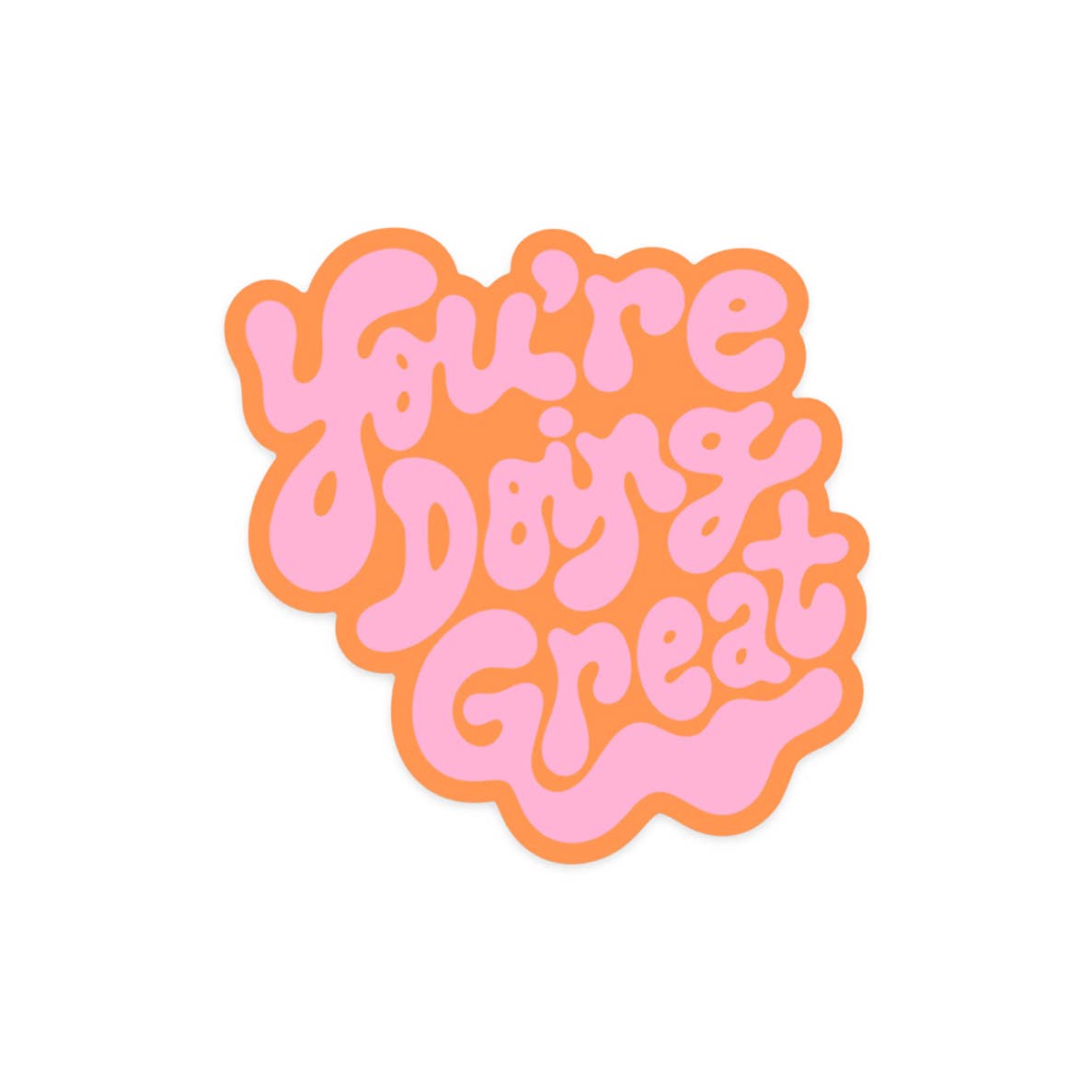 You're Doing Great Sticker | 3"