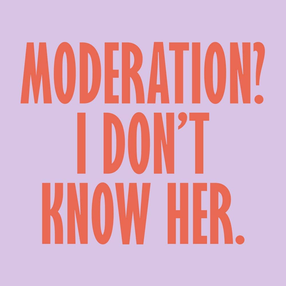 Set of 20 funny cocktail napkins with "Moderation? I Don't Know Her" print, perfect for parties and social gatherings.