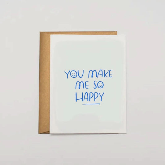 You Make Me So Happy Greeting Card - Porcupine Paper Co.