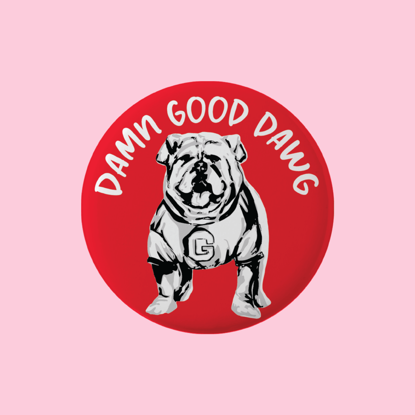 Damn Good Dawg button by Dallis Foshee Art & Design, LLC featuring a colorful graphic design on a round pinback button.