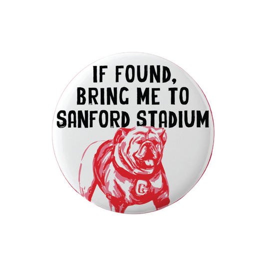 If Found Bring Me to Sanford Stadium Button