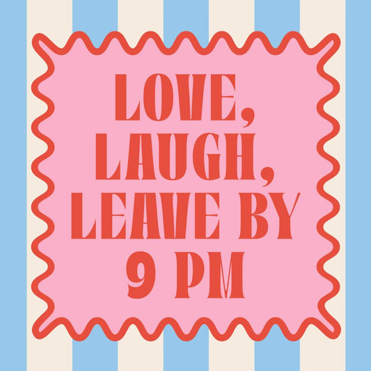 Set of funny cocktail napkins with humorous "Love Laugh Leave By 9" design by Soiree Sisters, featuring colorful print on white paper.