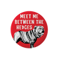 Meet Me Between The Hedges Button
